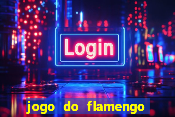 jogo do flamengo rede canais